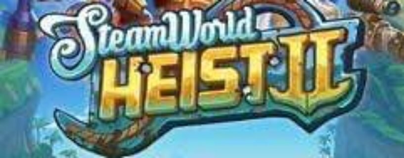 Steamworld Heist II Free Download