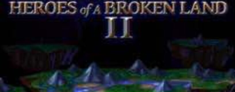 Heroes of a Broken Land 2 Download