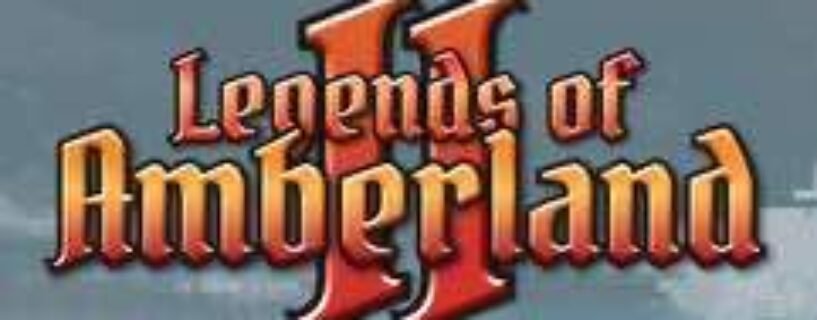 Legends of Amberland II Download