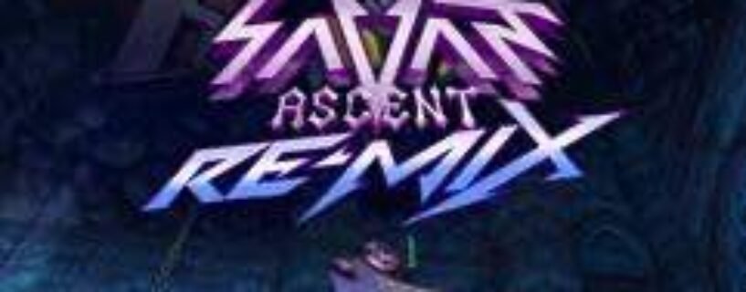 Savant Ascent REMIX Download